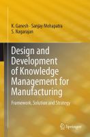 Design and Development of Knowledge Management for Manufacturing Framework, Solution and Strategy /