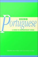 Using Portuguese a guide to contemporary usage /