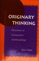 Originary thinking : elements of generative anthropology /