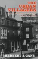 The urban villagers : group and class in the life of Italian-Americans /