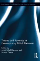 Trauma and Romance in Contemporary British Literature.