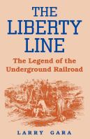 The liberty line : the legend of the underground railroad /