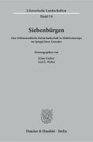 Siebenbürgen. : Eine frühneuzeitliche Kulturlandschaft in Mittelosteuropa im Spiegel ihrer Literatur.