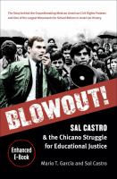 Blowout! : Sal Castro and the Chicano struggle for educational justice /