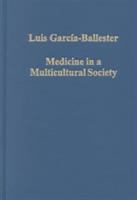 Medicine in a multicultural society : Christian, Jewish, and Muslim practitioners in the Spanish kingdoms, 1220-1610 /