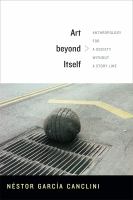 Art beyond itself : anthropology for a society without a story line /