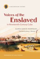 Voices of the enslaved in nineteenth-century Cuba : a documentary history /