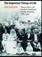 The important things of life : women, work, and family in Sweetwater County, Wyoming, 1880-1929 /