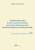 Consideraciones sobre la merces, in pecunia numerata, en la locatio-conductio operarum del derecho romano al contrato de trabajo /