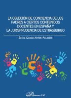 La objeción de conciencia de los padres a ciertos contenidos docentes en España y la jurisprudencia de Estrasburgo /