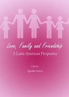 Love, Family and Friendship : A Latin American Perspective.