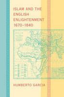 Islam and the English enlightenment, 1670-1840