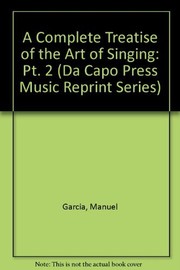 A complete treatise on the art of singing: part two /