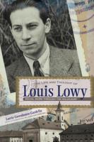 The life and thought of Louis Lowy social work through the Holocaust /