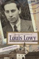 The life and thought of Louis Lowy : social work through the Holocaust /