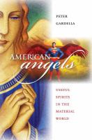 American angels : useful spirits in the material world /