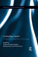 Confronting Capital : Critique and Engagement in Anthropology.