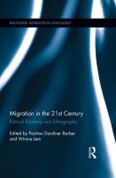 Migration in the 21st Century : Political Economy and Ethnography.