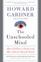 The unschooled mind : how children think and how schools should teach /