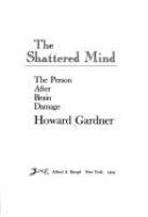 The shattered mind : the person after brain damage /