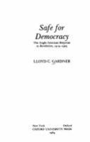 Safe for democracy : the Anglo-American response to revolution, 1913-1923 /