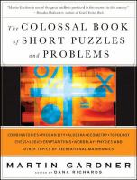 The colossal book of short puzzles and problems : combinatorics, probability, algebra, geometry, topology, chess, logic, cryptarithms, wordplay, physics and other topics of recreational mathematics /