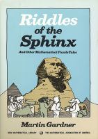 Riddles of the sphinx, and other mathematical puzzle tales /