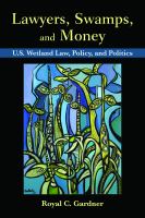 Lawyers, Swamps, and Money U.S. Wetland Law, Policy, and Politics /