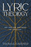 Lyric theology : art and the doctrine of creation /