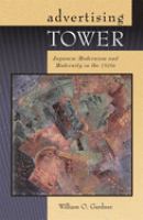 Advertising tower : Japanese modernism and modernity in the 1920s /