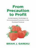 From precaution to profit : contemporary challenges to environmental protection in the Montreal Potocol /