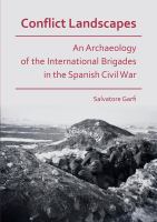 Conflict landscapes an archaeology of the international brigades in the Spanish Civil War /