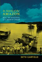 In search of the Amazon Brazil, the United States, and the nature of a region /