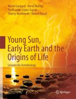 Young Sun, Early Earth and the Origins of Life Lessons for Astrobiology /