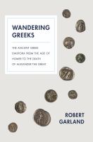 Wandering Greeks the ancient Greek diaspora from the age of Homer to the death of Alexander the Great /