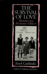 The survival of love : memoirs of a resistance officer /
