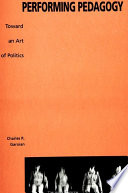 Performing Pedagogy : Toward an Art of Politics.