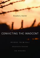 Convicting the Innocent : Where Criminal Prosecutions Go Wrong.