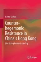 Counter-hegemonic Resistance in China's Hong Kong Visualizing Protest in the City /