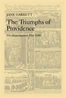 The triumphs of providence : the assassination plot, 1696 /