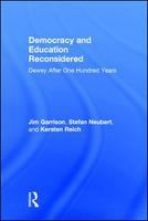 Democracy and education reconsidered Dewey after one hundred years /