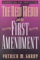 Scrambling for protection: the new media and the First Amendment /