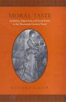 Moral Taste : Aesthetics, Subjectivity, and Social Power in the Nineteenth-Century Novel /