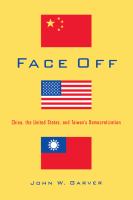Face Off : China, the United States, and Taiwan's Democratization.