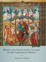 Women and aristocratic culture in the Carolingian world /