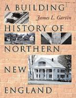 A Building History of Northern New England.