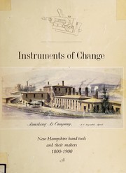 Instruments of change : New Hampshire hand tools and their makers, 1800-1900 /