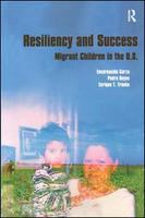 Resiliency and success migrant children in the United States /