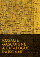 Rosalie Gascoigne a catalogue raisonné /