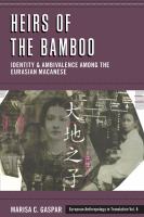 Heirs of the bamboo : identity and ambivalence among the Eurasian Macanese /